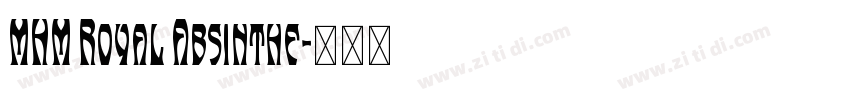 MHM Royal Absinthe字体转换 MHM Royal Absinthe字体转换